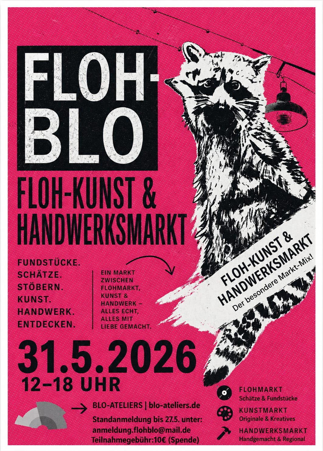 Flyer für den FLOH-BLO Floh-, Kunst- und Handwerksmarkt am 31.05.2026 in den B.L.O.-Ateliers Berlin. Grafik auf leuchtend pinkem Hintergrund mit einer großen, schwarz-weißen Illustration eines Waschbären. Textauszug: Fundstücke, Schätze, Kunst und Handwerk von 12 bis 18 Uhr.