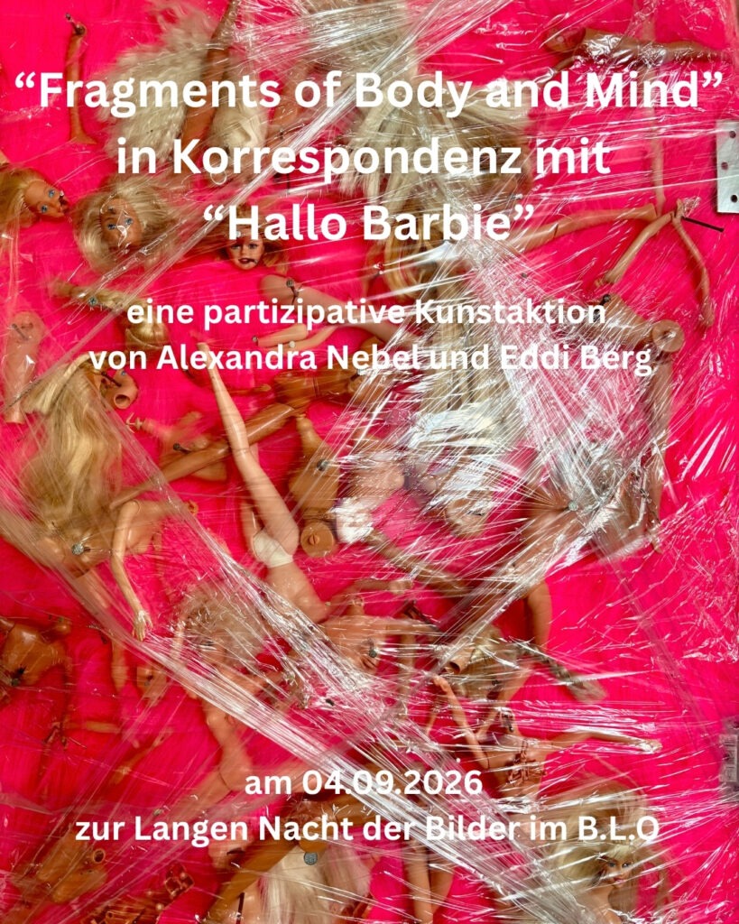 Ankündigungsgrafik zur Kunstaktion „Fragments of Body and Mind" in Korrespondenz mit „Hallo Barbie" von Alexandra Nebel und Eddi Berg: zerlegte, in Frischhaltefolie gewickelte Barbiepuppen auf pinkfarbenem Untergrund, Termin 4.9.2026 zur Langen Nacht der Bilder im B.L.O.